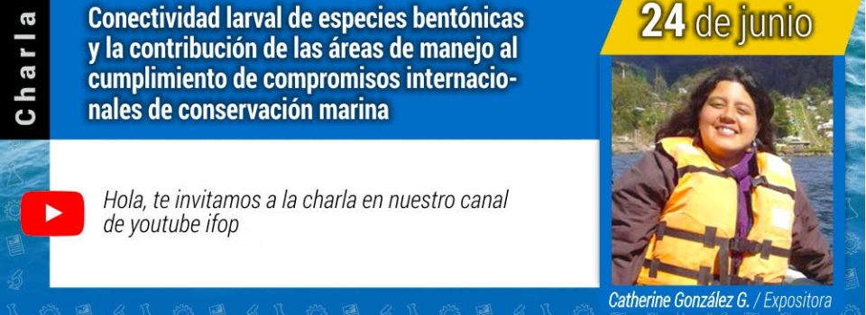 IFOP invita a participar en la charla “Conectividad larval entre áreas de manejo”