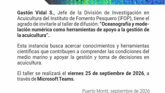 IFOP invita al Taller de Difusión de Resultados 2025-2026 “Oceanografía y Modelación Numérica como herramientas de apoyo a la Gestión de la Acuicultura”.